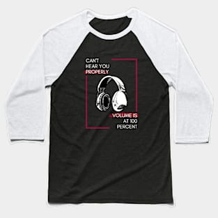 Volume is at 100 headphones Baseball T-Shirt